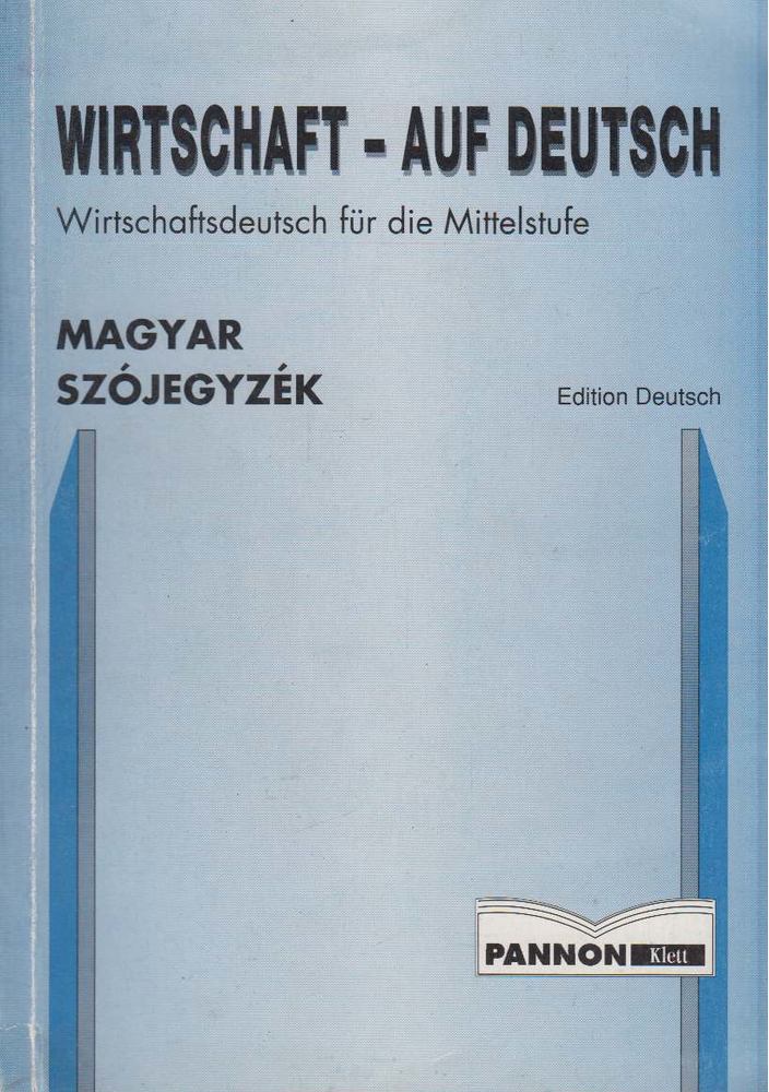 Lukácsiné Lehota Edit, Monica Ansorge, Sabine Horst - Wirtschaft - auf Deutsch [antikvár]