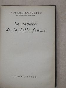 Roland Dorgelés - Le cabaret de la belle femme [antikvár]