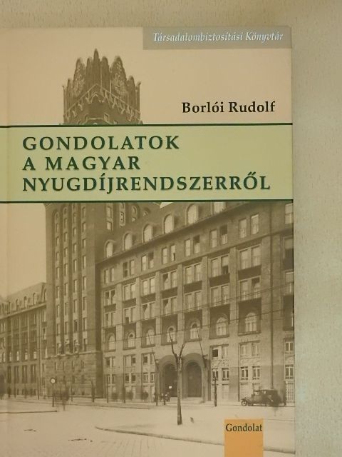 Borlói Rudolf - Gondolatok a magyar nyugdíjrendszerről [antikvár]