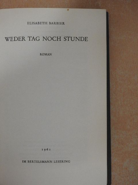 Elisabeth Barbier - Weder Tag noch Stunde [antikvár]