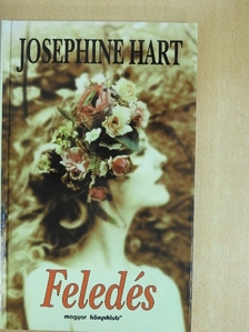 Josephine Hart - Feledés [antikvár]