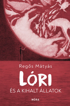 Regős Mátyás - Lóri és a kihalt állatok [eKönyv: epub, mobi]