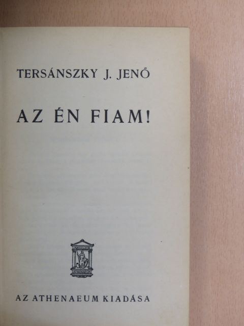 Tersánszky J. Jenő - Az én fiam! [antikvár]