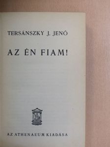 Tersánszky J. Jenő - Az én fiam! [antikvár]