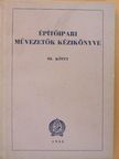 Építőipari művezetők kézikönyve III. [antikvár]
