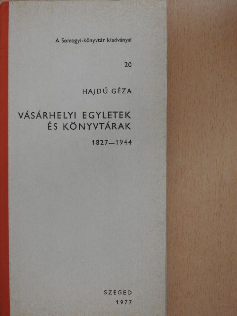 Hajdú Géza - Vásárhelyi egyletek és könyvtárak [antikvár]