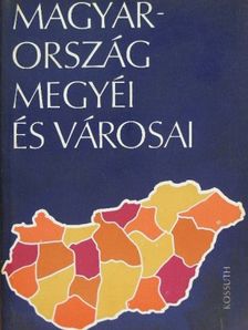 Dr. Bora Gyula - Magyarország megyéi és városai [antikvár]