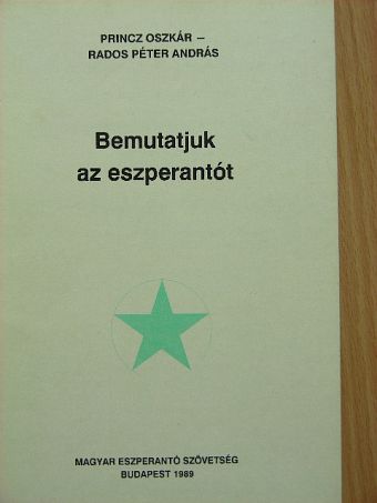 Princz Oszkár - Bemutatjuk az eszperantót [antikvár]