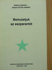Princz Oszkár - Bemutatjuk az eszperantót [antikvár]