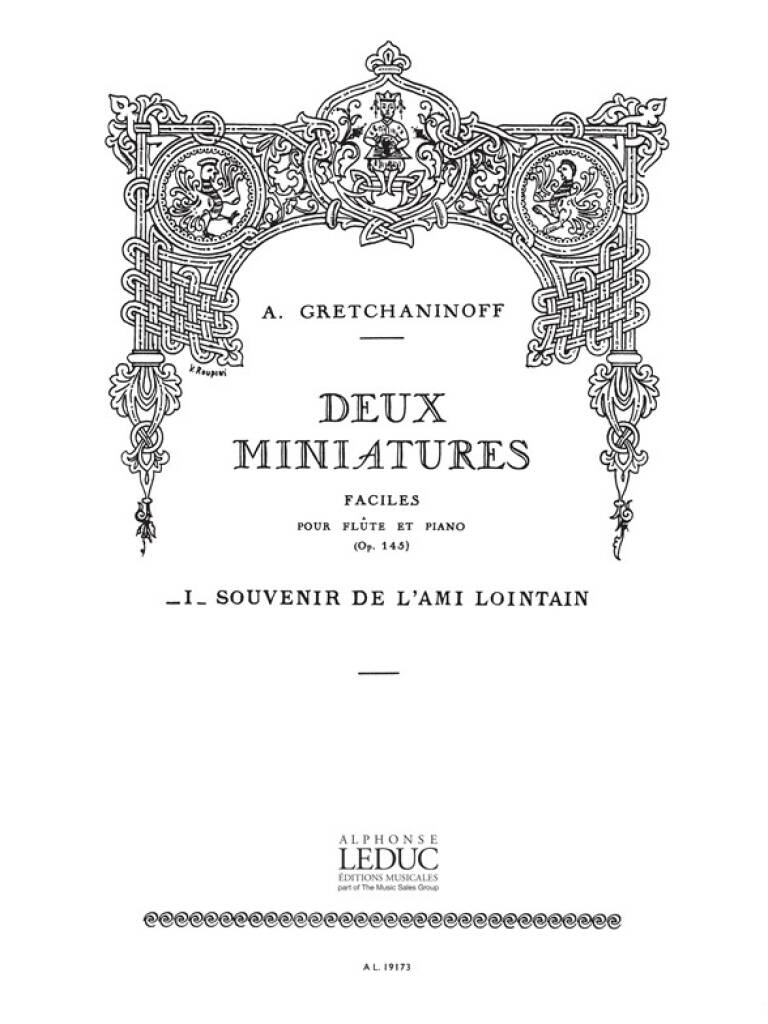 GRETCHANINOFF,A. - DEUX MINIATURES I.SOUVENIR DE L`AMI LOINTAIN POUR FLÚTE ET PIANO