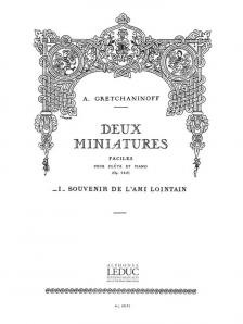 GRETCHANINOFF,A. - DEUX MINIATURES I.SOUVENIR DE L`AMI LOINTAIN POUR FLÚTE ET PIANO