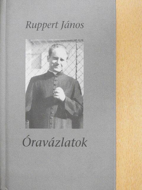 Ruppert János - Óravázlatok [antikvár]