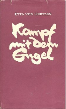 OERTZEN, ETTA von - Kampf mit dem Engel [antikvár]