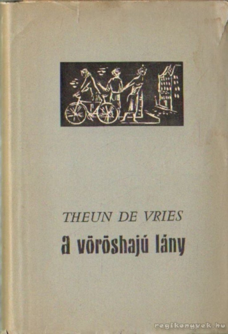 Vries, Theun de - A vöröshajú lány I-II. kötet [antikvár]