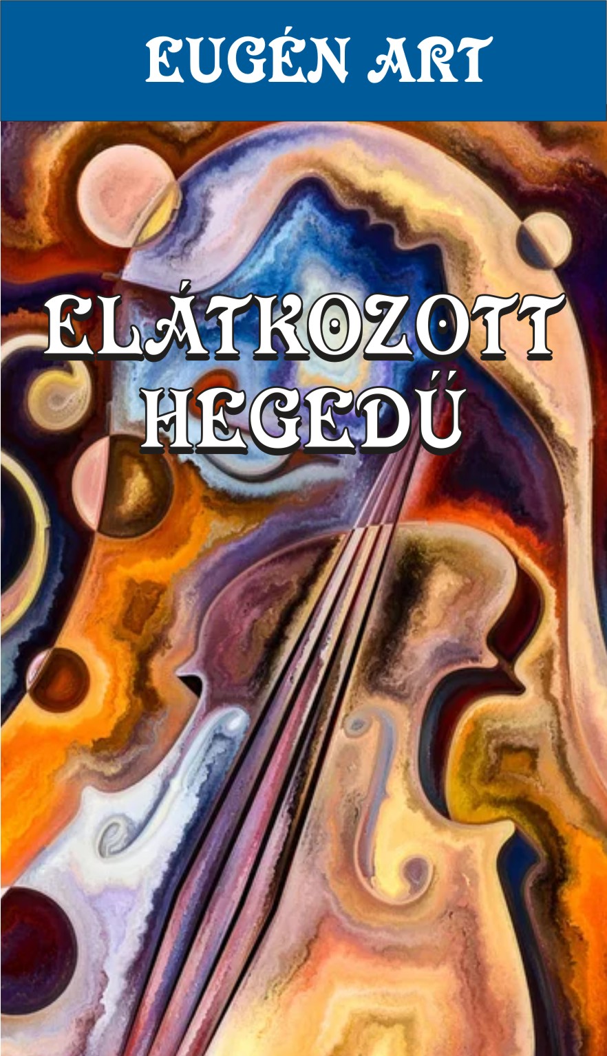 Eugén Art - Elátkozott hegedű