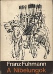 Fühmann, Franz - A Nibelungok [antikvár]