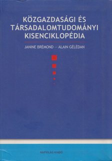 Janine Bremond, Alain Geledan - Közgazdasági és társadalomtudományi kisenciklopédia [antikvár]