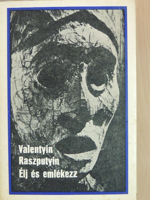 Valentyin Raszputyin - Élj és emlékezz! [antikvár]