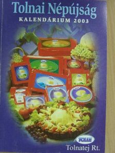 Ady Endre - Tolnai Népújság Kalendárium 2003 [antikvár]