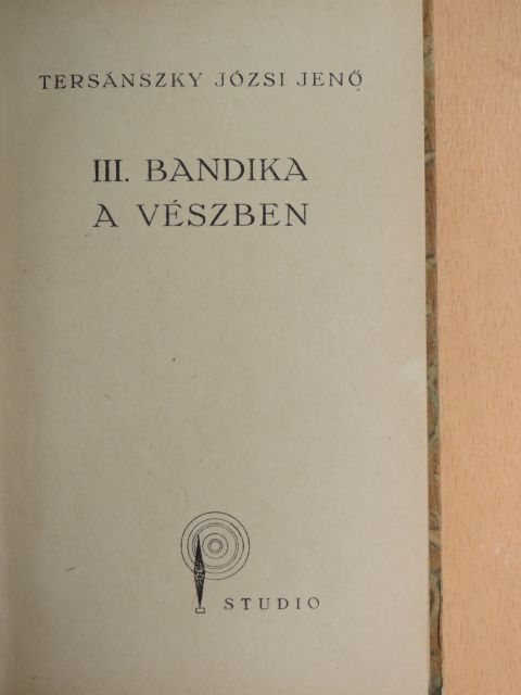 Tersánszky Józsi Jenő - III. Bandika a vészben [antikvár]