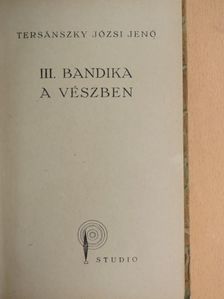 Tersánszky Józsi Jenő - III. Bandika a vészben [antikvár]
