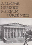 Fejős Imre, Korek József - A Magyar Nemzeti Múzeum története [antikvár]