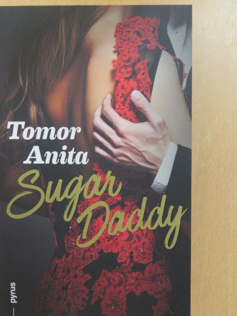 Tomor Anita - Sugar Daddy [antikvár]