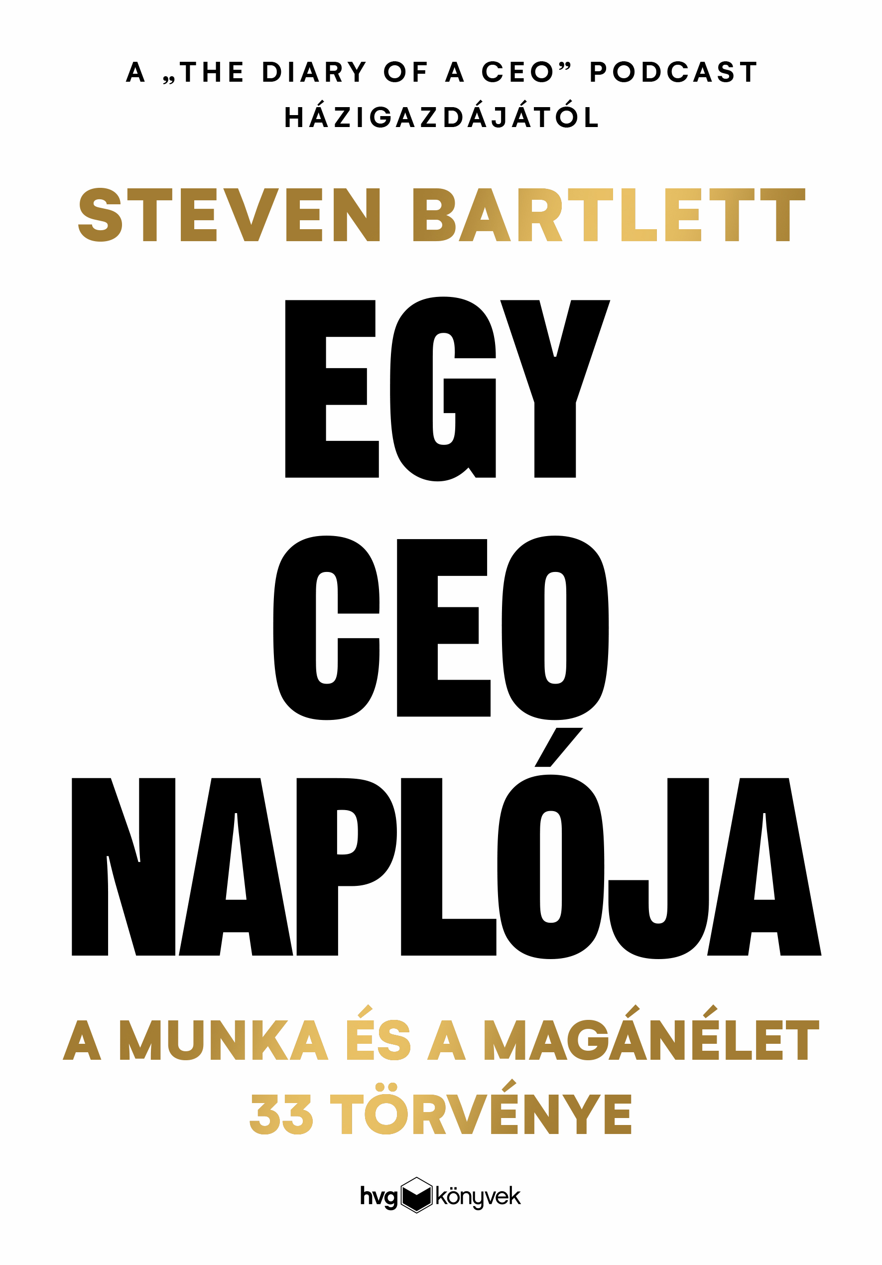 Steven Bartlett - Egy CEO naplója