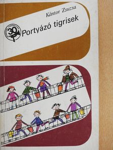 Kántor Zsuzsa - Portyázó tigrisek (dedikált példány) [antikvár]