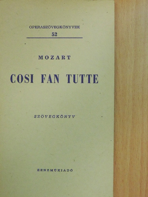 Wolfgang Amadeus Mozart - Mozart: Cosi fan tutte [antikvár]
