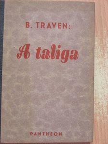 B. Traven - A taliga [antikvár]
