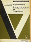 Alfred Böge - Aufgabensammlung zur Statik, Dynamik, Hydraulik und Festigkeitslehre [antikvár]