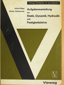 Alfred Böge - Aufgabensammlung zur Statik, Dynamik, Hydraulik und Festigkeitslehre [antikvár]