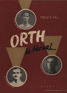Fekete Pál - ORTH és társai [antikvár]