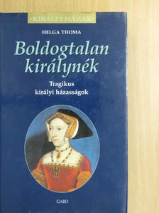 Helga Thoma - Boldogtalan királynék [antikvár]