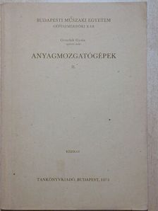 Greschik Gyula - Anyagmozgatógépek II. [antikvár]