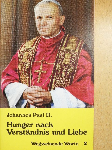 II. János Pál pápa - Hunger nach Verständnis und Liebe [antikvár]