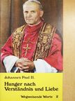 II. János Pál pápa - Hunger nach Verständnis und Liebe [antikvár]