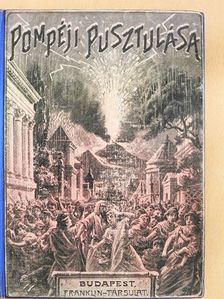 Bulwer - Pompéji pusztulása [antikvár]