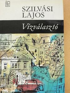 Szilvási Lajos - Vízválasztó [antikvár]
