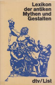 Michael Grant, John Hazel - Lexikon der antiken Mythen und Gestalten [antikvár]