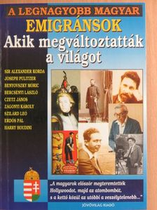 A legnagyobb magyar emigránsok [antikvár]