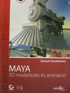 Dariush Derakhshani - Maya 3D modellezés és animáció [antikvár]