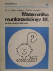 Mayerné dr. Bartal Andrea - Matematika munkatankönyv III. [antikvár]