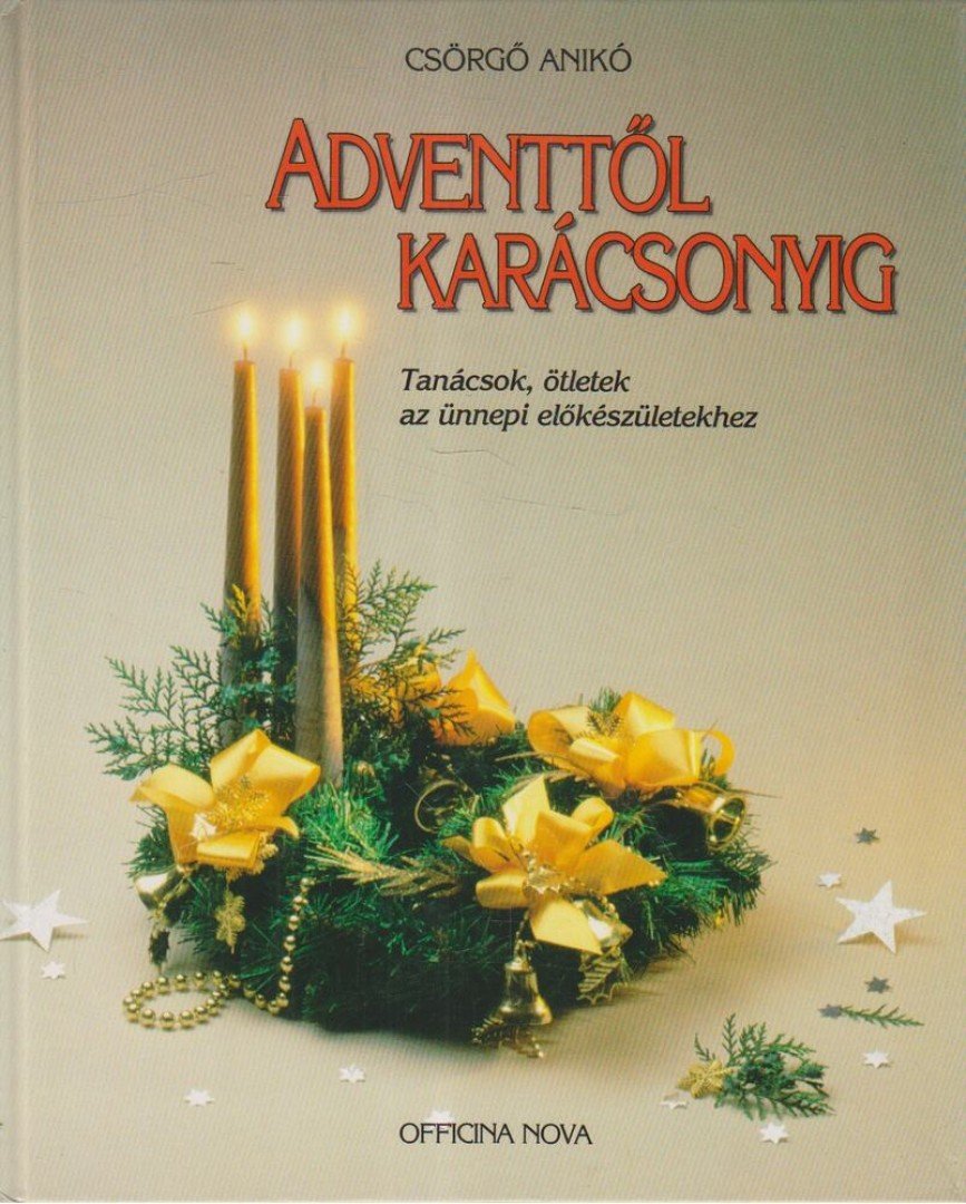 Csörgő Anikó - Adventtől karácsonyig [antikvár]
