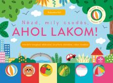 Sarah Lock - Nézd, mily csodás, ahol lakom! - Interaktív böngésző ablakokkal, kinyitható oldalakkal, vidám rímekkel