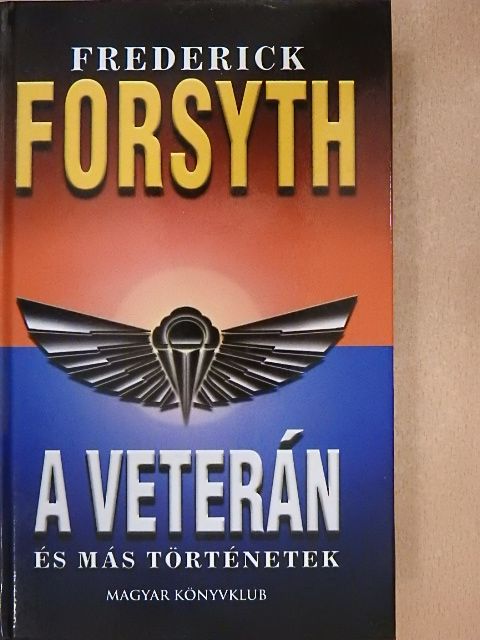 Frederick Forsyth - A veterán [antikvár]