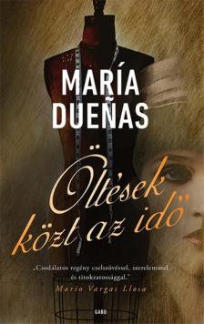 Maria Duenas - Öltések közt az idő