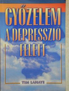 Tim LaHaye - Győzelem a depresszió felett [antikvár]