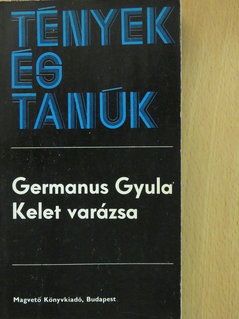Germanus Gyula - Kelet varázsa [antikvár]